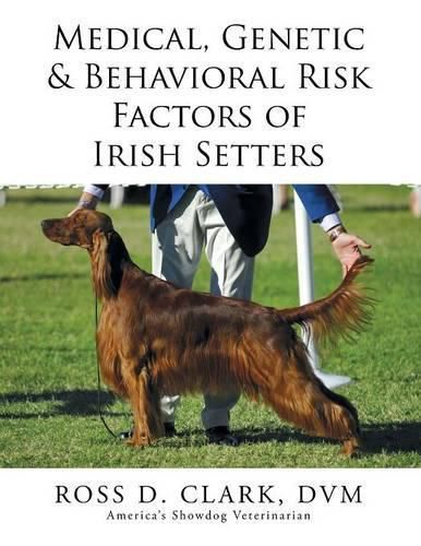 Cover image for Medical, Genetic & Behavioral Risk Factors of Irish Setters