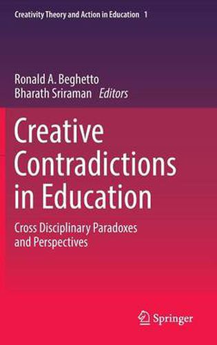 Cover image for Creative Contradictions in Education: Cross Disciplinary Paradoxes and Perspectives