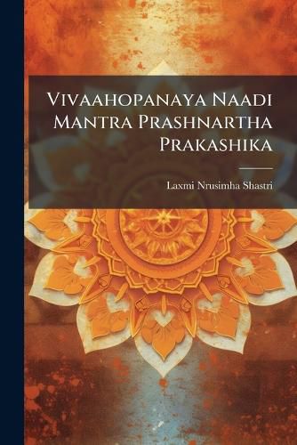 Cover image for Vivaahopanaya Naadi Mantra Prashnartha Prakashika