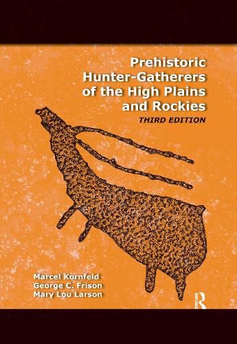 Prehistoric Hunter-Gatherers of the High Plains and Rockies: Third Edition