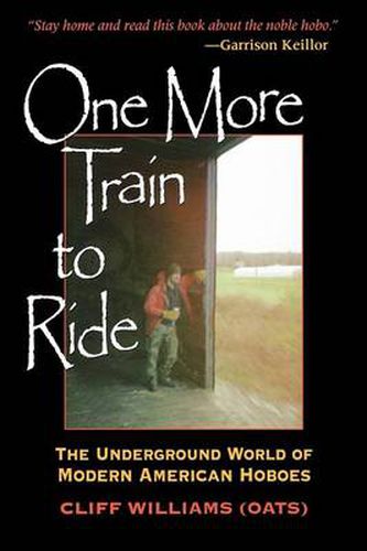 Cover image for One More Train to Ride: The Underground World of Modern American Hoboes