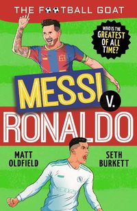 Cover image for The Football GOAT: Messi v Ronaldo: Who is the greatest of all time?