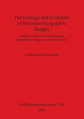 Cover image for The Ecology and Evolution of Hominin Geographic Ranges: Setting a context for archaeological interpretation using comparative analysis