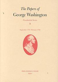 Cover image for The Papers of George Washington v.9; Presidential Series;September 1791-February 1792