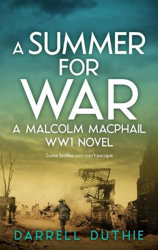 Cover image for A Summer for War: A Malcolm MacPhail WW1 novel