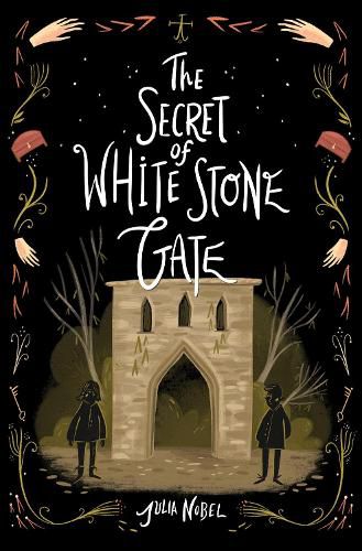 The Secret of White Stone Gate (Black Hollow Lane, Book 2)