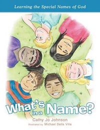 Cover image for What's in a Name?: Learning the Special Names of God