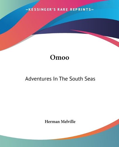 Cover image for Omoo: Adventures In The South Seas