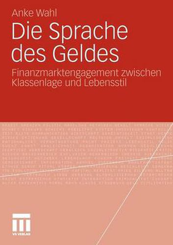 Cover image for Die Sprache Des Geldes: Finanzmarktengagement Zwischen Klassenlage Und Lebensstil