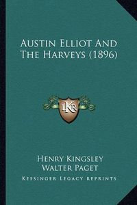 Cover image for Austin Elliot and the Harveys (1896)