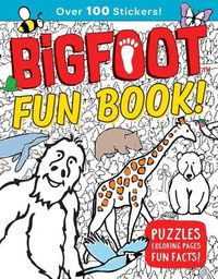 Cover image for Bigfoot Fun Book!: Puzzles, Coloring Pages, Fun Facts!