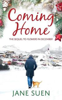 Cover image for Coming Home: The Sequel to Flowers in December