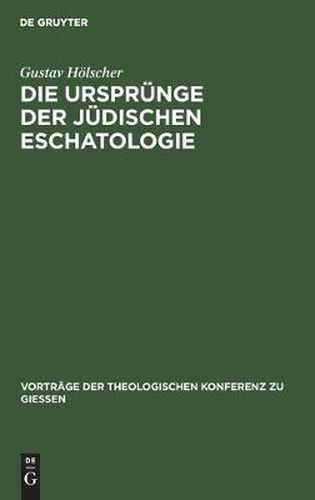 Cover image for Die Ursprunge Der Judischen Eschatologie