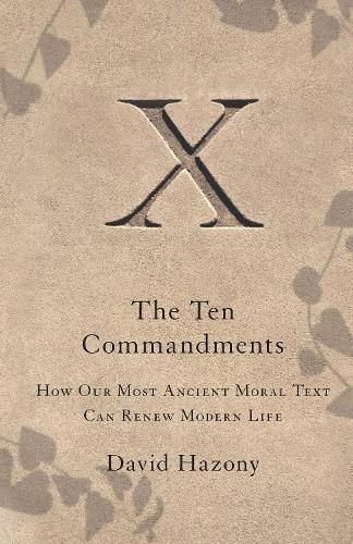 Cover image for The Ten Commandments: How Our Most Ancient Moral Text Can Renew Modern Life