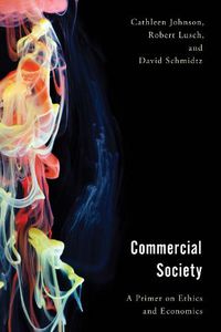 Cover image for Commercial Society: A Primer on Ethics and Economics