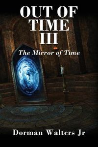 Cover image for Out of Time III: The Mirror of Time