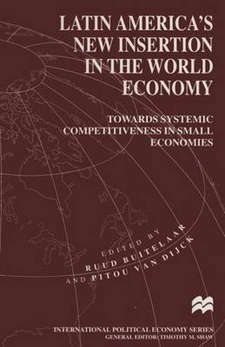 Cover image for Latin America's New Insertion in the World Economy: Towards Systemic Competitiveness in Small Economies