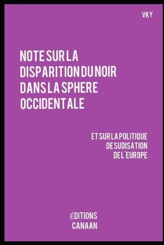 Cover image for Note sur la disparition du Noir dans la sphere occidentale et sur la politique de sudisation de l'Europe