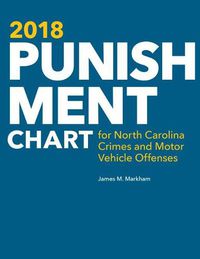 Cover image for 2018 Punishment Chart for North Carolina Crimes and Motor Vehicle Offenses