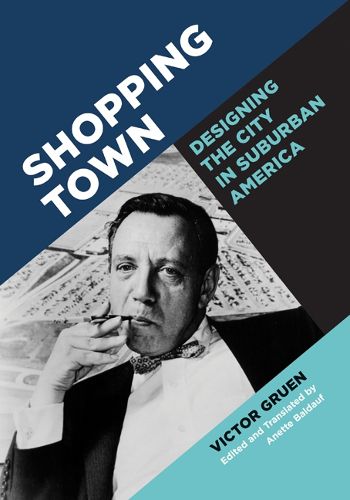 Cover image for Shopping Town: Designing the City in Suburban America