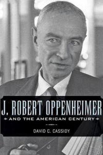 Cover image for J. Robert Oppenheimer and the American Century