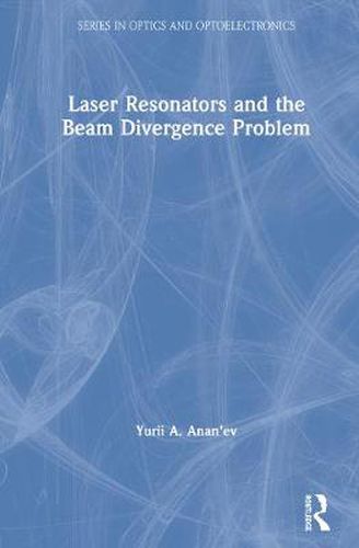 Cover image for Laser Resonators and the Beam Divergence Problem