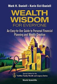 Cover image for Wealth Wisdom For Everyone: An Easy-to-use Guide To Personal Financial Planning And Wealth Creation