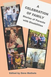 Cover image for A Celebration of Family: Stories of Parents with Disabilites