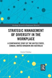 Cover image for Strategic Management of Diversity in the Workplace: A Comparative Study of the United States, Canada, United Kingdom and Australia