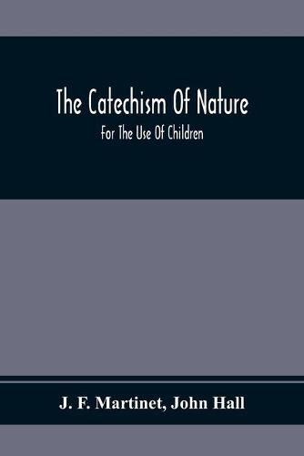 Cover image for The Catechism Of Nature: For The Use Of Children