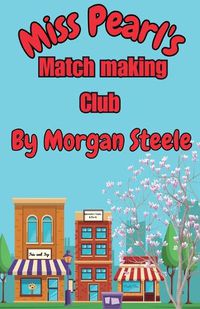 Cover image for Miss Pearl's Match Making Club