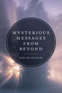Cover image for Mysterious Messages from Beyond