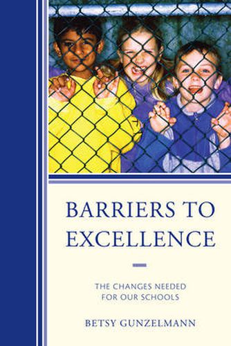 Cover image for Barriers to Excellence: The Changes Needed for Our Schools