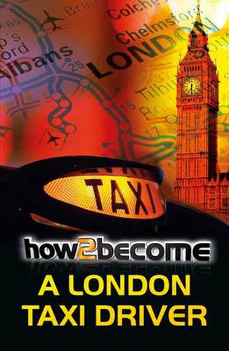 Cover image for How to Become a London Taxi Driver: How to Pass the London Taxi Driver Knowledge