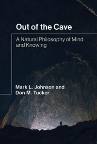 Cover image for Out of the Cave: A Natural Philosophy of Mind and Knowing