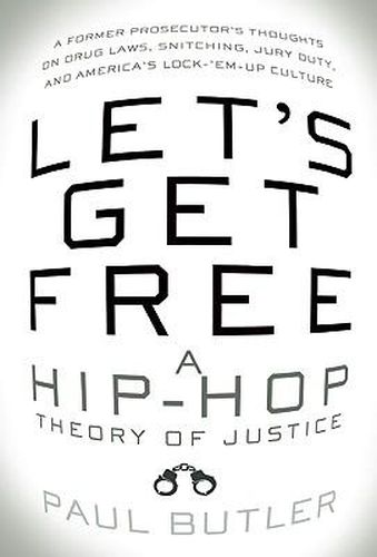 Let's Get Free: A Hip-Hop Theory of Justice