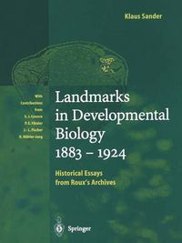 Cover image for Landmarks in Developmental Biology 1883-1924: Historical Essays from Roux's Archives