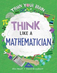 Cover image for Think Like a Mathematician