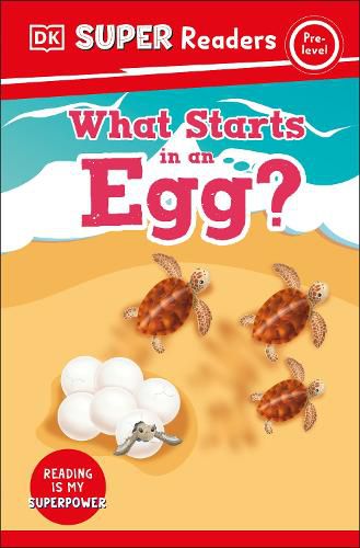 Cover image for DK Super Readers Pre-Level: What Starts in an Egg?