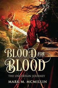 Cover image for Blood for Blood: The Uncertain Journey