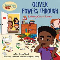 Cover image for Chicken Soup for the Soul KIDS: Oliver Powers Through: Helping Out at Home