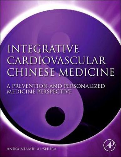 Cover image for Integrative Cardiovascular Chinese Medicine: A Prevention and Personalized Medicine Perspective