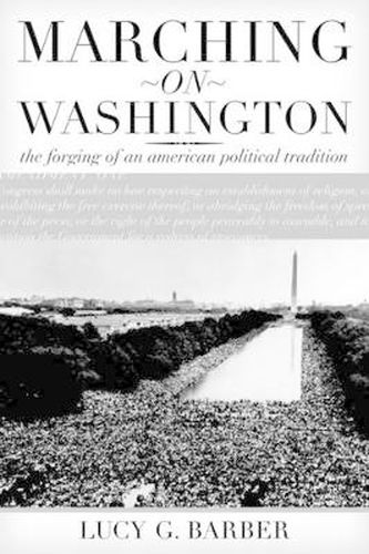 Cover image for Marching on Washington: The Forging of an American Political Tradition