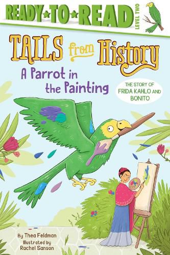 Cover image for A Parrot in the Painting: The Story of Frida Kahlo and Bonito (Ready-to-Read Level 2)