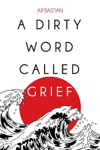 Cover image for A Dirty Word Called Grief