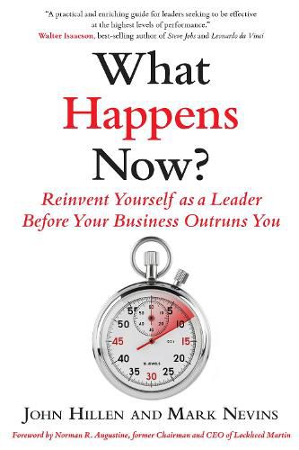 What Happens Now?: Reinvent Yourself as a Leader Before Your Business Outruns You