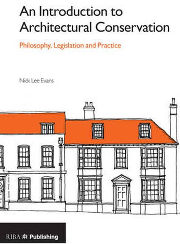 Cover image for An Introduction to Architectural Conservation: Philosophy, Legislation and Practice