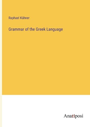 Cover image for Grammar of the Greek Language