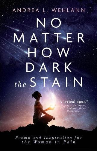 Cover image for No Matter How Dark the Stain: Poems and Inspiration for the Woman in Pain