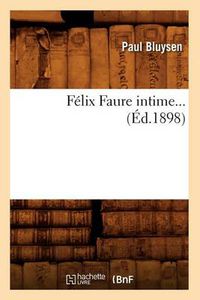 Cover image for Felix Faure Intime (Ed.1898)